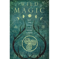 Wild Magic: Celtic Folk Traditions for the Solitary Practitioner - Paperback