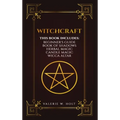 Witchcraft: Wicca for Beginner's, Book of Shadows, Candle Magic, Herbal Magic, Wicca Altar - Hardcover