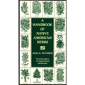 A Handbook of Native American Herbs: The Pocket Guide to 125 Medicinal Plants and Their Uses - Paperback