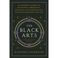 The Black Arts (50th Anniversary Edition): A Concise History of Witchcraft, Demonology, Astrology, Alchemy, and Other Mystical Practices Throughout th - Paperback