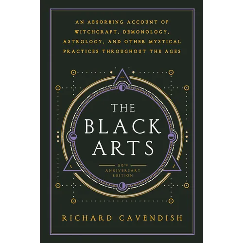 The Black Arts (50th Anniversary Edition): A Concise History of Witchcraft, Demonology, Astrology, Alchemy, and Other Mystical Practices Throughout th - Paperback