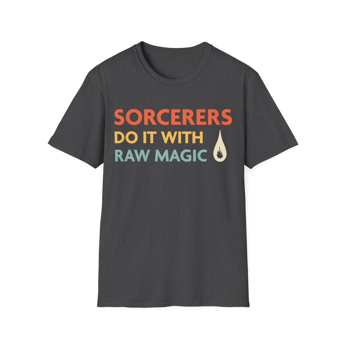 D&D Sorcerers Do It With Raw Magic Shirt