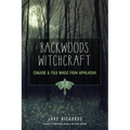 Backwoods Witchcraft: Conjure & Folk Magic from Appalachia - Paperback
