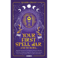 Your First Spell Jar (and 59 more...): Magickal Recipes For The Beginner Witch To Manifest Protection, Prosperity, Happiness, Money, Power, Success & - Paperback