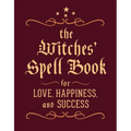 The Witches' Spell Book: For Love, Happiness, and Success - Hardcover