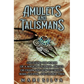 Amulets and Talismans: Unlocking the Power of a Magical Talisman, Amulet, or Charm and How to Choose, Make, Cleanse, and Charge Them - Paperback