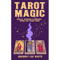 Tarot Magic: Spells, Spreads, and Sorcery Using the Tarot Deck - Paperback