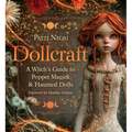 Dollcraft: A Witch's Guide to Poppet Magick & Haunted Dolls - Paperback