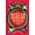 The Mexican Witch Lifestyle: Brujeria Spells, Tarot, and Crystal Magic - Hardcover