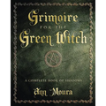 Grimoire for the Green Witch: A Complete Book of Shadows - Paperback