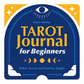 Tarot Journal for Beginners: Reflect, Record, and Track Your Insights - Paperback